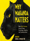 Cover image for Why Wakanda Matters